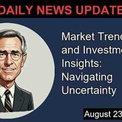 Market Trends and Investment Insights: Navigating Uncertainty | Morning Update