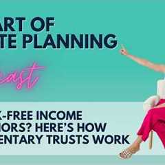 The Art of Estate Planning Podcast Episode 45: Tax-Free Income for Minors via Testamentary Trusts