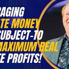 Leveraging Private Money and Subject-To for Maximum Real Estate Profits