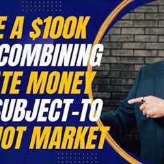 Inside a $100K Flip: Combining Private Money and Subject-To in a Hot Market