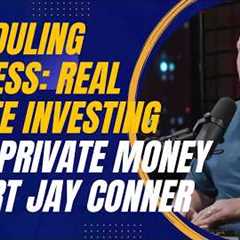Scheduling Success: Real Estate Investing with Private Money Expert Jay Conner