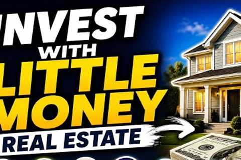 How to Invest in Real Estate With Little Money | How to Make Money With Real Estate