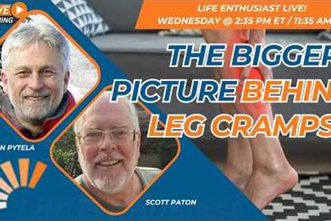 The Bigger Picture Behind Leg Cramps!