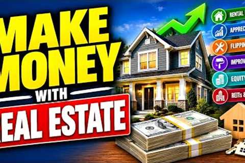 How Do Real Estate Investors Make Money in 2026? 6 Ways Explained