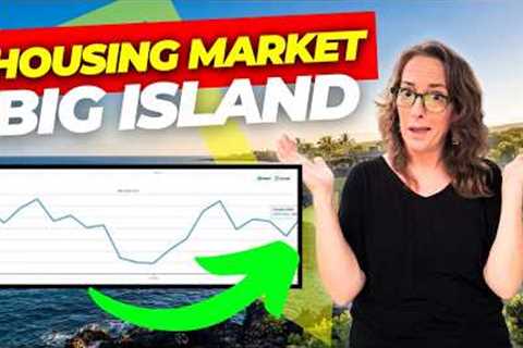 What Is REALLY Happening to BIG ISLAND HAWAII Real Estate Now?
