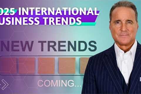Top EXPERTS Share International Business Trends 2025