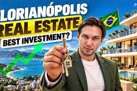 Florianopolis Real Estate for Foreign Investors: Where the Real Money Is Made 🇧🇷