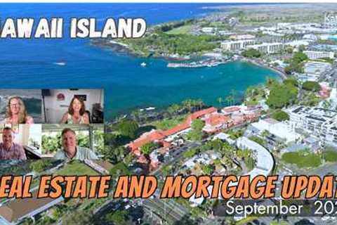 Kailua Kona and Big Island,  Real Estate Market Update: September 2026