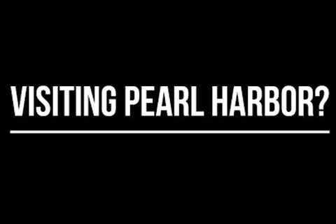 Visiting Pearl Harbor?