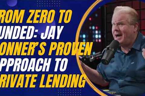 From Zero to Funded: Jay Conner’s Proven Approach to Private Lending