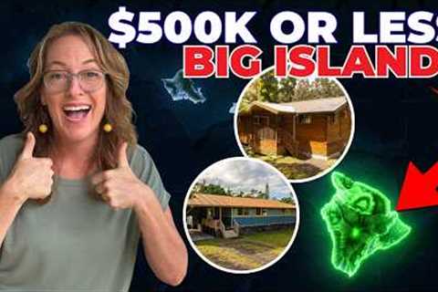 What Does $500K Get in BIG ISLAND HI | Living in Big Island Hawaii | Big Island Hawaii Real Estate