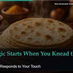 Why Homemade Tortillas Taste Like a Different World