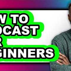 How to Podcast for Beginners - Full Guide