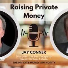 Increase Your Real Estate Profits with Private Money Advice from Jay Conner
