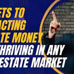Secrets to Attracting Private Money and Thriving in Any Real Estate Market