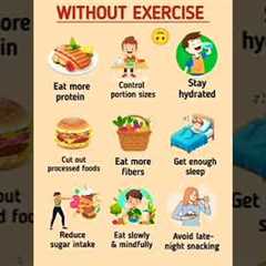 HOW TO LOSE WEIGHT WITHOUT EXERCISE | 9 Simple & Effective Weight Loss Tips #healthtips