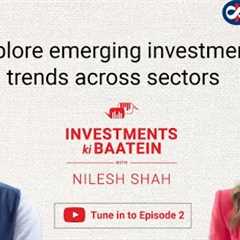 Ep. 2: AI, Innovation, and Investments: Emerging investment trends across sectors Ft. Nilesh Shah