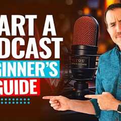 How To Start A Podcast (The Ultimate Beginner's Guide!)
