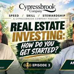 Real Estate Investing: How Do You Get Started? | Speed, Skill & Stewardship Episode 3