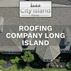 Roofing Company Long Island - City Island Roofing  -  (631) 741 6300