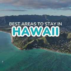 Where to Stay in Hawaii: Top 4 Islands