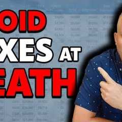 The Ultimate Guide To Estate Planning (Avoid Taxes Upon Death)