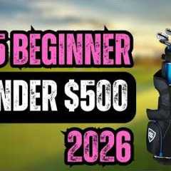 Top 5 Beginner Golf Sets Under $500 in 2026