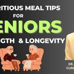 Meal Plan for Enhancing Seniors Strength and Longevity | Doctor-Approved Diet Plan
