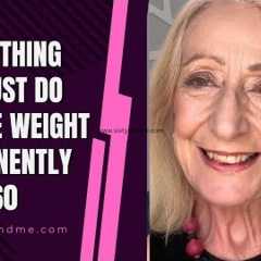 The One Thing You Must Do to Lose Weight Permanently After 60