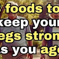 WARNING Your Legs Fade First! Seniors MUST Eat These 3 Foods to Keep Them Strong and Healthy!