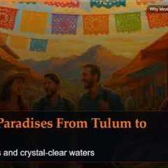 Why Mexico Rewards Curious Travelers
