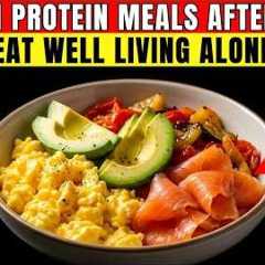 7 Easy High Protein Meals for Seniors Living Alone
