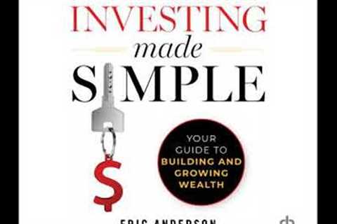 Real Estate Investing Made Simple: Your Guide to Building and Growing Wealth