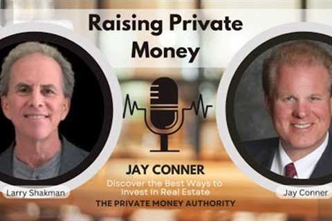Increase Your Real Estate Profits with Private Money Advice from Jay Conner