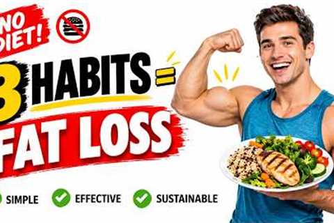 How to Lose Weight Fast - 3 Simple Habits That Melt Fat Without Dieting