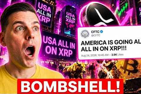 TEY JUST NUKED XRP!! CFTC: AMERICA IS GOING ALL IN ON XRP!!!! *WOW*