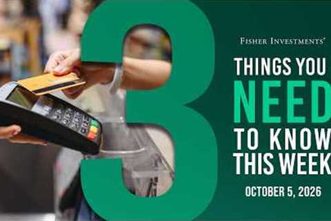 3 Things You Need to Know This Week | Consumer Credit, US Trade, Charitable Giving (Oct. 5, 2026)