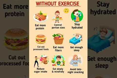 HOW TO LOSE WEIGHT WITHOUT EXERCISE | 9 Simple & Effective Weight Loss Tips #healthtips