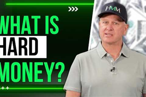 Hard Money Loans: What They Are & How They Work