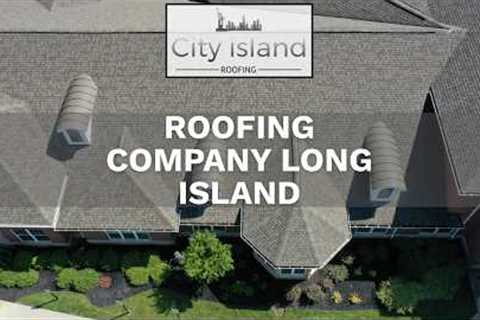 Roofing Company Long Island - City Island Roofing  -  (631) 741 6300
