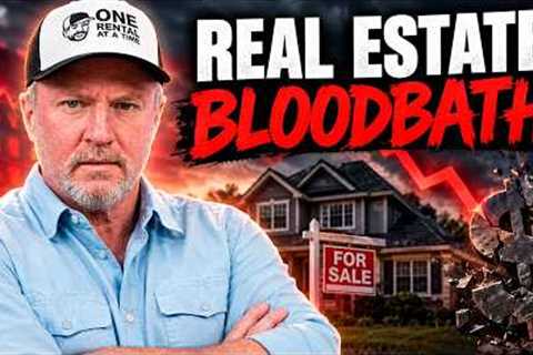 REAL ESTATE BLOODBATH: Are We Entering a Depression?