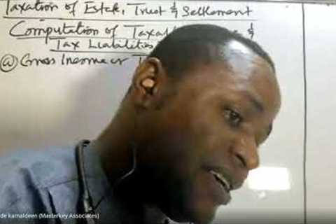 Taxation of Estates, Trust and Settlement 