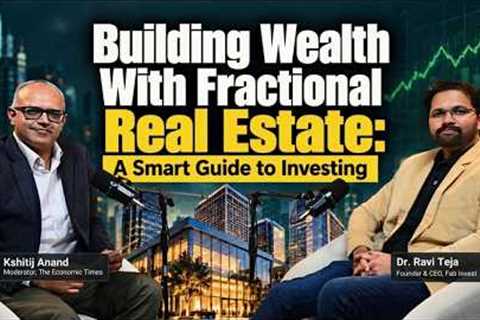 Building Wealth With Fractional Real Estate | FabInvest | The Economic Times