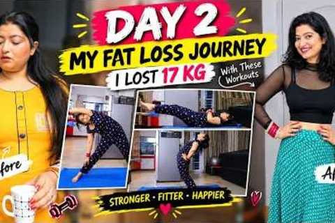 I Lost 17 KG Naturally 😱 | Home Workout for Weight Loss | Day 2 Fat Loss Journey
