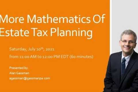 More Mathematics of Estate Tax Planning