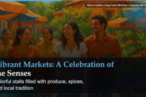 Where Healthy Living Feels Effortless: Everyday Life in Mexico