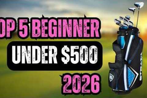Top 5 Beginner Golf Sets Under $500 in 2026