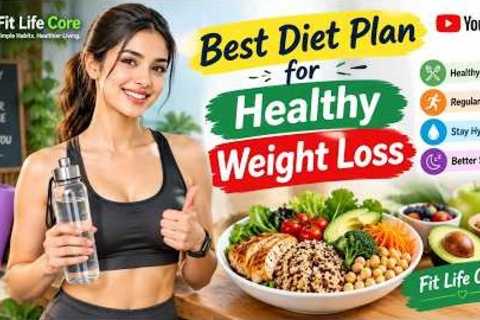 Don't Give Up! ❤️ Best Diet Plan for Healthy Weight Loss | Fit Life Core