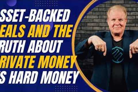 Asset-Backed Deals and the Truth About Private Money vs Hard Money with Jay Conner