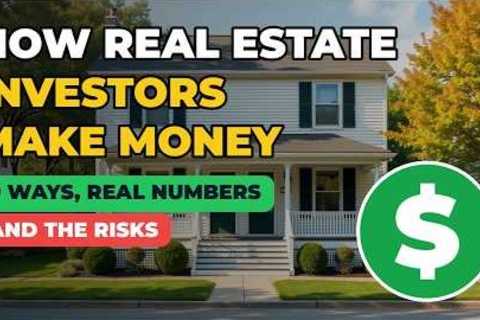 How Real Estate Investors Make Money (Explained Simply)